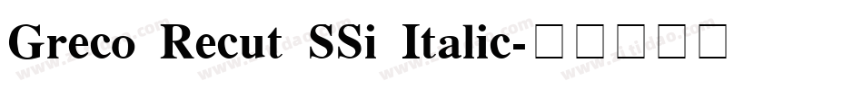 Greco Recut SSi Italic字体转换